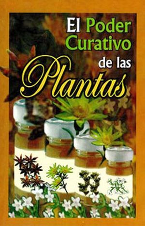 PODER CURATIVO DE LAS PLANTAS, EL