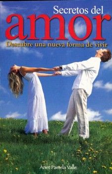 SECRETOS DEL AMOR -DESCUBRE UNA NUEVA FORMA DE VIVIR-