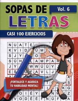 SOPAS DE LETRAS VOL.6 -CASI 100 EJERCICIOS-