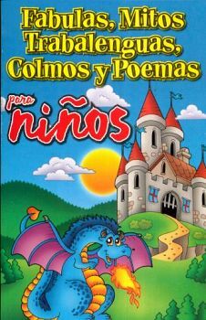 FABULAS, MITOS TRABALENGUAS, COLMOS Y POEMAS PARA NIOS