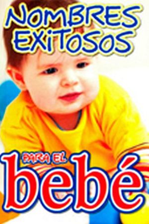 NOMBRES EXITOSOS PARA EL BEBE