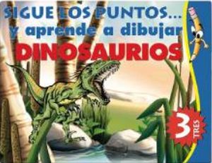 SIGUE LOS PUNTOS...Y APRENDE A DIBUJAR DINOSAURIOS 3