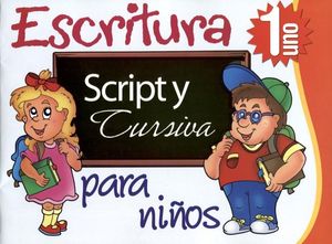 ESCRITURA SCRIPT Y CURSIVA PARA NIOS 1RO.