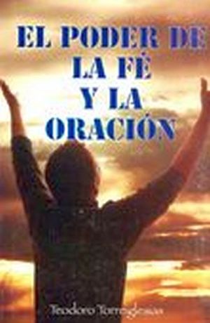 PODER DE LA FE Y LA ORACION, EL