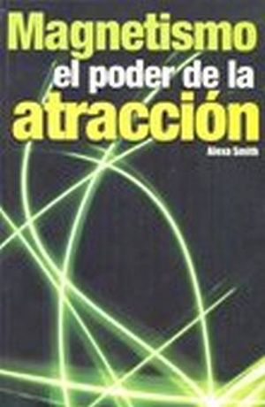 MAGNETISMO EL PODER DE LA ATRACCION