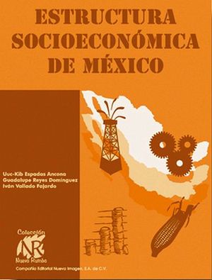 ESTRUCTURA SOCIOECONOMICA DE MEXICO NR. ESPADAS/REYES/VALLADO..  9789706380524