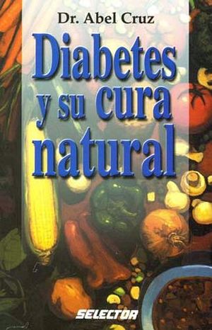 DIABETES Y SU CURA NATURAL