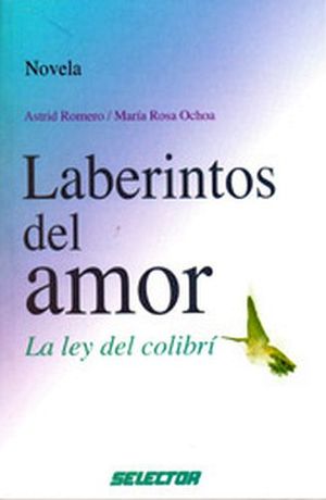 LABERINTOS DEL AMOR: LA LEY DEL COLIBRI