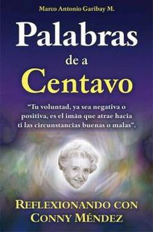 PALABRAS DE A CENTAVO -REFLEXIONANDO CON CONNY MENDEZ-