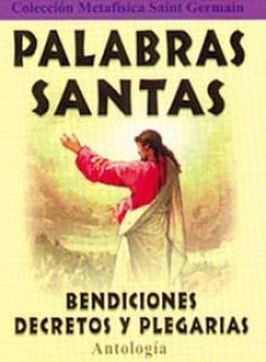 PALABRAS SANTAS (BENDICIONES, DECRETOS Y PLEGARIAS)