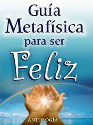 GUA METAFSICA PARA SER FELIZ (PEQUEO)