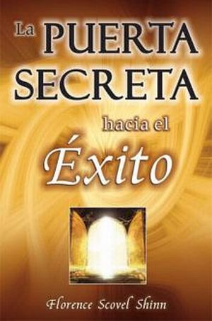 PUERTA SECRETA HACIA EL XITO, LA