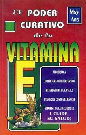 PODER CURATIVO DE LA VITAMINA E, EL
