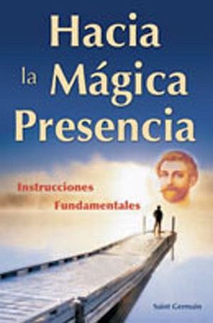 HACIA LA MAGICA PRESENCIA