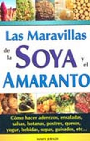 MARAVILLAS DE LA SOYA Y EL AMARANTO, LAS