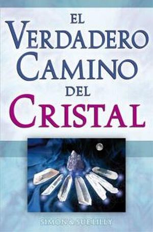 VERDADERO CAMINO DEL CRISTAL, EL