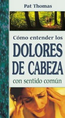 COMO ENTENDER LOS DOLORES DE CABEZA CON SENTIDO COMUN