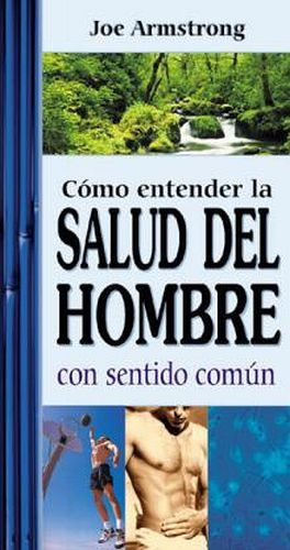 COMO ENTENDER LA SALUD DEL HOMBRE CON SENTIDO COMUN