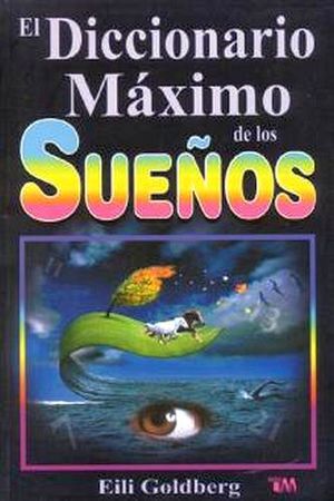 DICCIONARIO MAXIMO DE LOS SUE�OS