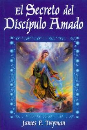 SECRETO DEL DISCIPULO AMADO