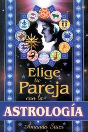 ELIGE TU PAREJA CON LA ASTROLOGA