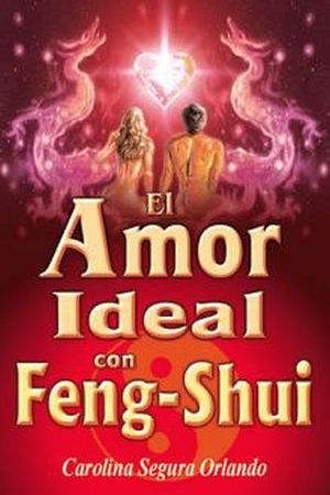 AMOR IDEAL CON FENG SHUI, EL