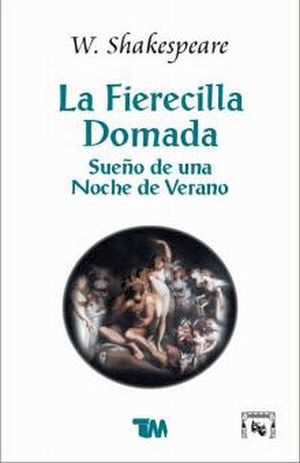 FIERECILLA DOMADA, LA/SUEO DE UNA NOCHE DE VERANO
