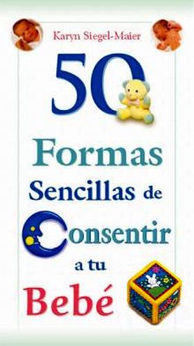 50 FORMAS SENCILLAS DE CONSENTIR A SU BEBE