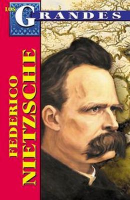 LOS GRANDES -FEDERICO NIETZSCHE-