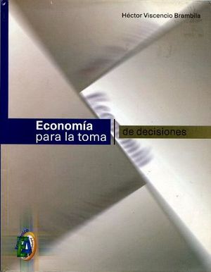 ECONOMIA PARA LA TOMA DE DECISIONES