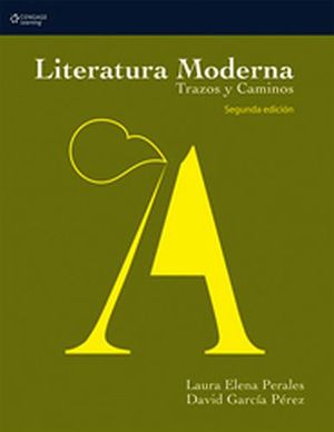 LITERATURA MODERNA (TRAZOS Y CAMINOS)  2ED.