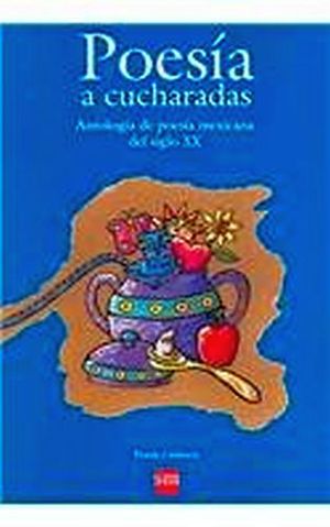 POESIA A CUCHARADAS (COL.POESIA E INFANCIA)