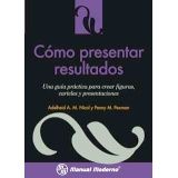 COMO PRESENTAR RESULTADOS (UNA GUIA PRACT. P/CREAR FIGURAS-