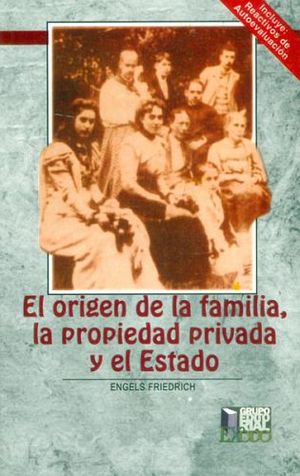 ORIGEN DE LA FAMILIA, LA PROPIEDAD PRIVADA Y EL ESTADO