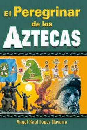 PEREGRINAR DE LOS AZTECAS