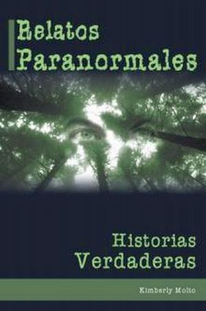 RELATOS PARANORMALES (HISTORIAS VERDADERAS)