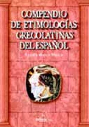 COMPENDIO DE ETIMOLOGAS GRECOLATINAS 46ED./1R/2R/3R/4R/5R/18R