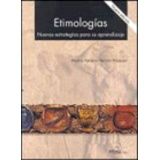 ETIMOLOGIAS  (NUEVAS ESTRATEGIAS PARA SU APRENDIZAJE) 3ED./