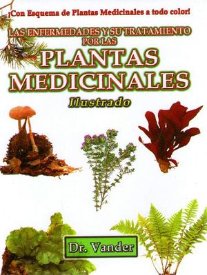 PLANTAS MEDICINALES -LAS ENFERMEDADES Y SU TRATAMIENTO-