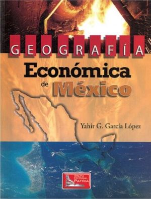 GEOGRAFIA ECONOMICA DE MEXICO