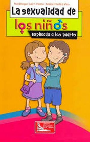 SEXUALIDAD DE LOS NIOS EXPLICADA A LOS PADRES, LA