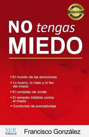 NO TENGAS MIEDO -ATRVETE A DESCUBRIR TU GRANDEZA INTERIOR-