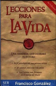 LECCIONES PARA LA VIDA 4ED. -UNA HERENCIA QUE CAMBIAR� TU FUTURO-