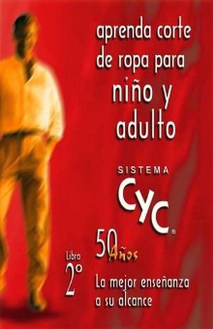 SISTEMA CYC 2DO. -APRENDA CORTE DE ROPA P/NIO Y ADULTO-