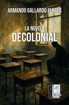 LA NOVELA DECOLONIAL