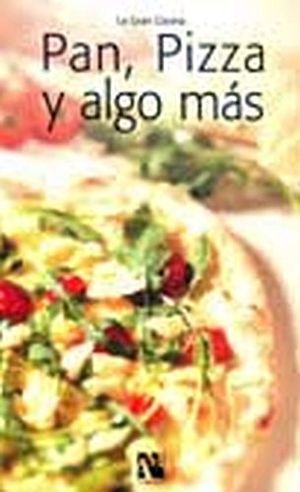 PAN, PIZZA Y ALGO MAS (COL. LA GRAN COCINA)