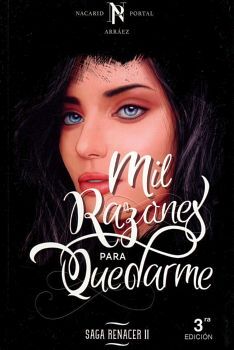 MIL RAZONES PARA QUEDARME -SAGA RENACER II-