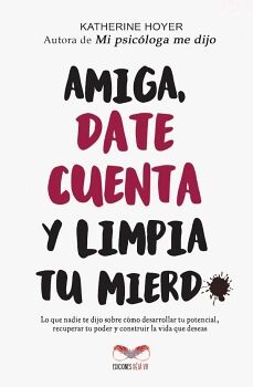 AMIGA, DATE CUENTA Y LIMPIA TU MIERD*
