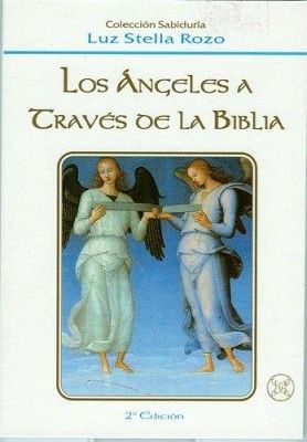 NGELES A TRAVS DE LA BIBLIA, LOS