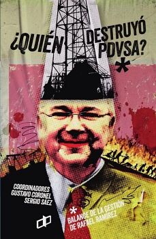 �QUI�N DESTRUY� PDVSA?
